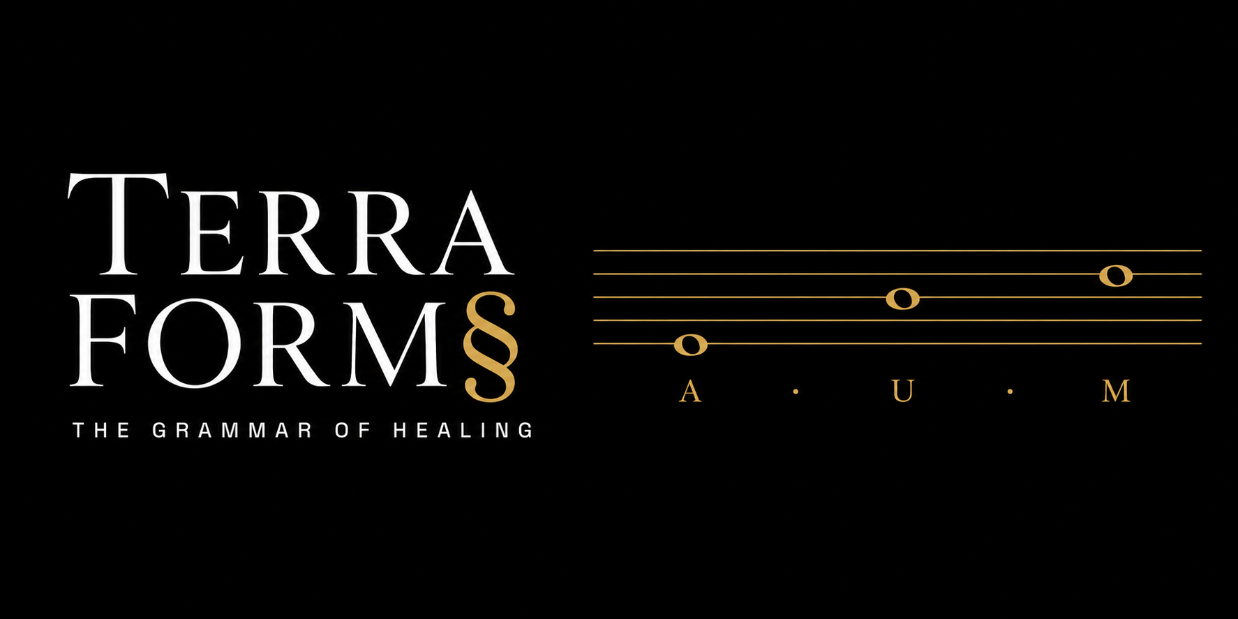 Terra Form&sect; &mdash; The Grammar of Healing &middot; A&middot;U&middot;M